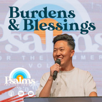 Burdens  Blessings | Psalms for the Summer Vol 4 | Pastor Ben Lee