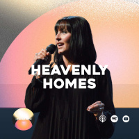 Heavenly Homes | Heaven Now | Global Lead Pastor Keira Smallcombe