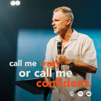 Call Me Crazy or Call Me Confident | Pastor Adam Smallcombe | VIVE Church