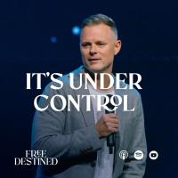 Its Under Control | Free-Destined | Adam Smallcombe | VIVE Church