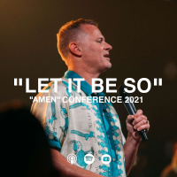 “Let It Be So” | AMEN Conference 2021 | Global Lead Pastor Adam Smallcombe