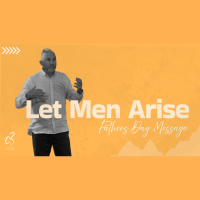 Let Men Arise - A Fathers Day Message | Ps Phil Oldfield | C3 Church Tuggerah - Audio