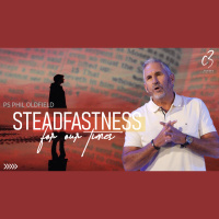 Steadfastness for our Times | Ps Phil Oldfield | C3 Church Tuggerah - Audio