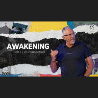 Awakening Part 1 | Ps Phil Oldfield | C3 Church Tuggerah - Audio
