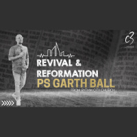 Revival and Reformation | Ps Garth Ball | C3 Church Tuggerah - Audio
