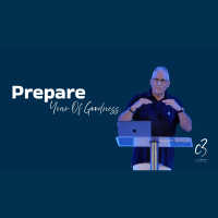 Year of Goodness - Prepare! Part 3 | Ps Phil Oldfield | C3 Church Tuggerah - Audio