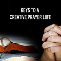 Keys to a Creative Prayer Life - Audio