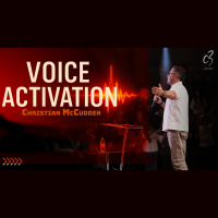 Voice Activation | Ps Christian McCudden | C3 Church Tuggerah - Audio