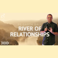 River of Relationships | Ps Garth Ball | C3 Church Tuggerah - Audio