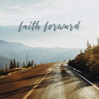 Faith Forward : Looking at John