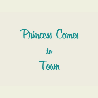 Princess Comes To Town