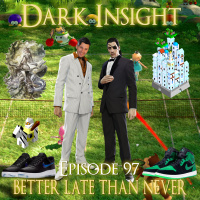 Episode 97: Better Late Than Never