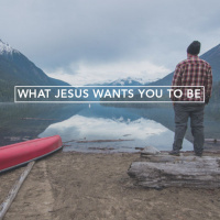 What Jesus wants you to be