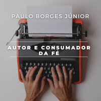 É Preciso Perseverar [Autor e consumador da Fé #11]