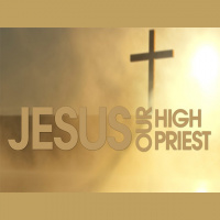 Jesus Our High Priest - Audio