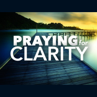 Praying for Clarity - Audio