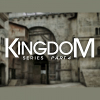 Kingdom Series - Part 4 - Audio