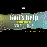 #20250409 - Gods Help in Times of Trouble - 2 Chronicles 20