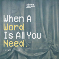#20251019 - When A Word Is All You Need - 1 Kings 17:1-16