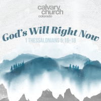 #20240424 - God’s Will Right Now - 1 Thessalonians 5:16-18