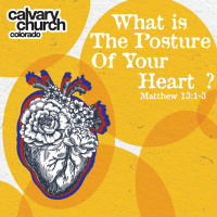#20240501 - What Is The Posture Of Your Heart? - Matthew 13:1-23