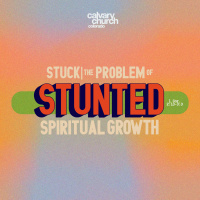 #20250319 - Stuck: The Problem of Stunted Spiritual Growth - 1 Corinthians 2:13-3:3 