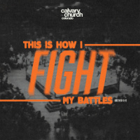 #20250202 - This Is How I Fight My Battles - Matthew 4:1-11