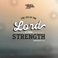 #20260222 - The Joy of the Lord is Your Strength - Nehemiah 1:1-12
