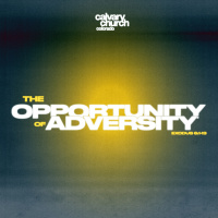 #20240407 - The Opportunity of Adversity - Exodus 6:1-13