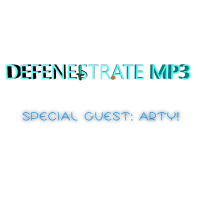 DEFENESTRATE MP3 - EP1 - Special Guest: Arthur