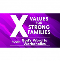 Ten Values for Strong Families: God#x2019s Word to Workaholics - Audio