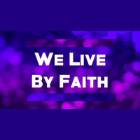 We Live By Faith - Audio