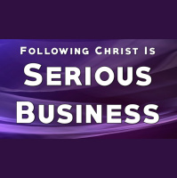Following Christ is Serious Business - Audio