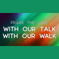 With Our Talk, With Our Walk - Audio