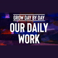 Grow Day By Day: Our Daily Work - Audio
