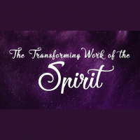 The Transforming Work of the Spirit - Audio