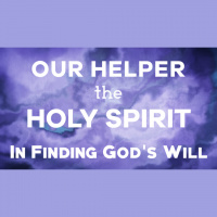 Our Helper the Holy Spirit In Finding God#x2019s Will - Audio