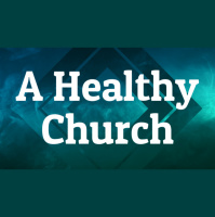 A Healthy Church - Audio