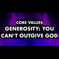 Core Values: Generosity #x2014 You Can#x2019t Outgive God - Audio