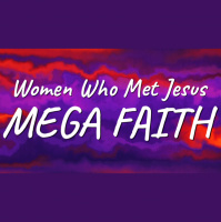Women Who Met Jesus: Mega Faith - Audio