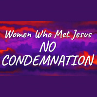 Women Who Met Jesus: No Condemnation - Audio
