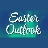 Easter Outlook - Audio
