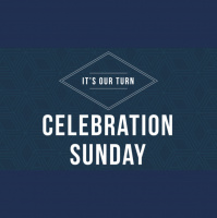 It#x2019s Our Turn: Celebration Sunday - Audio