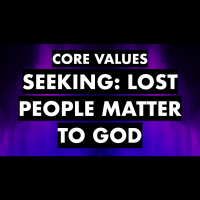 Core Values: Seeking #x2014 Lost People Matter to God - Audio