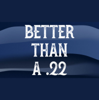 Better Than a .22 - Audio