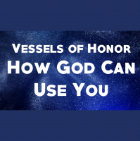 Vessels of Honor: How God Can Use You - Audio