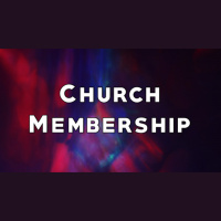 Church Membership - Audio