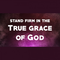Stand Firm in the True Grace of God - Audio