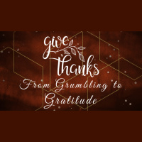 Give Thanks: From Grumbling to Gratitude - Audio