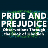 Pride and Prejudice: Observations Through the Book of Obadiah - Audio